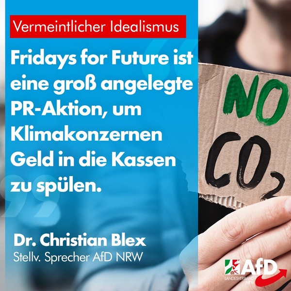 AfD NRW gegen Fridays for Future
Alternative für Deutschland NRW prangert den Satz ''es gibt keinen Interessenkonflikt zwischen Klimaschutz und Geldmachen.'' an.
