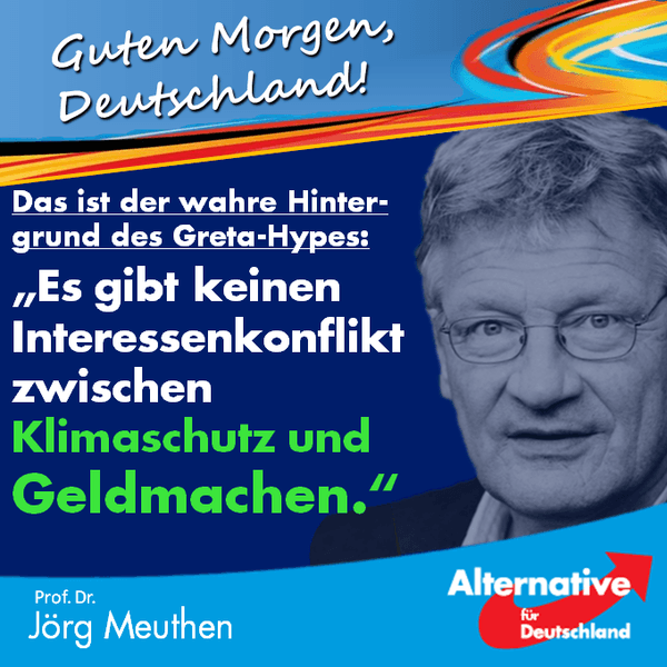 AfD Jörg Meuthen gegen Greta Hype
Jörg Meuthen denkt den wahren Hintergrund des Greta-Hypes gefunden zu haben. “es gibt keinen Interessenkonflikt zwischen Klimaschutz und Geldmachen.“